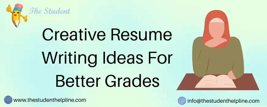 Creative Resume Writing Ideas For Better Grades
